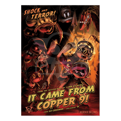 "It Came From Copper 9" Poster