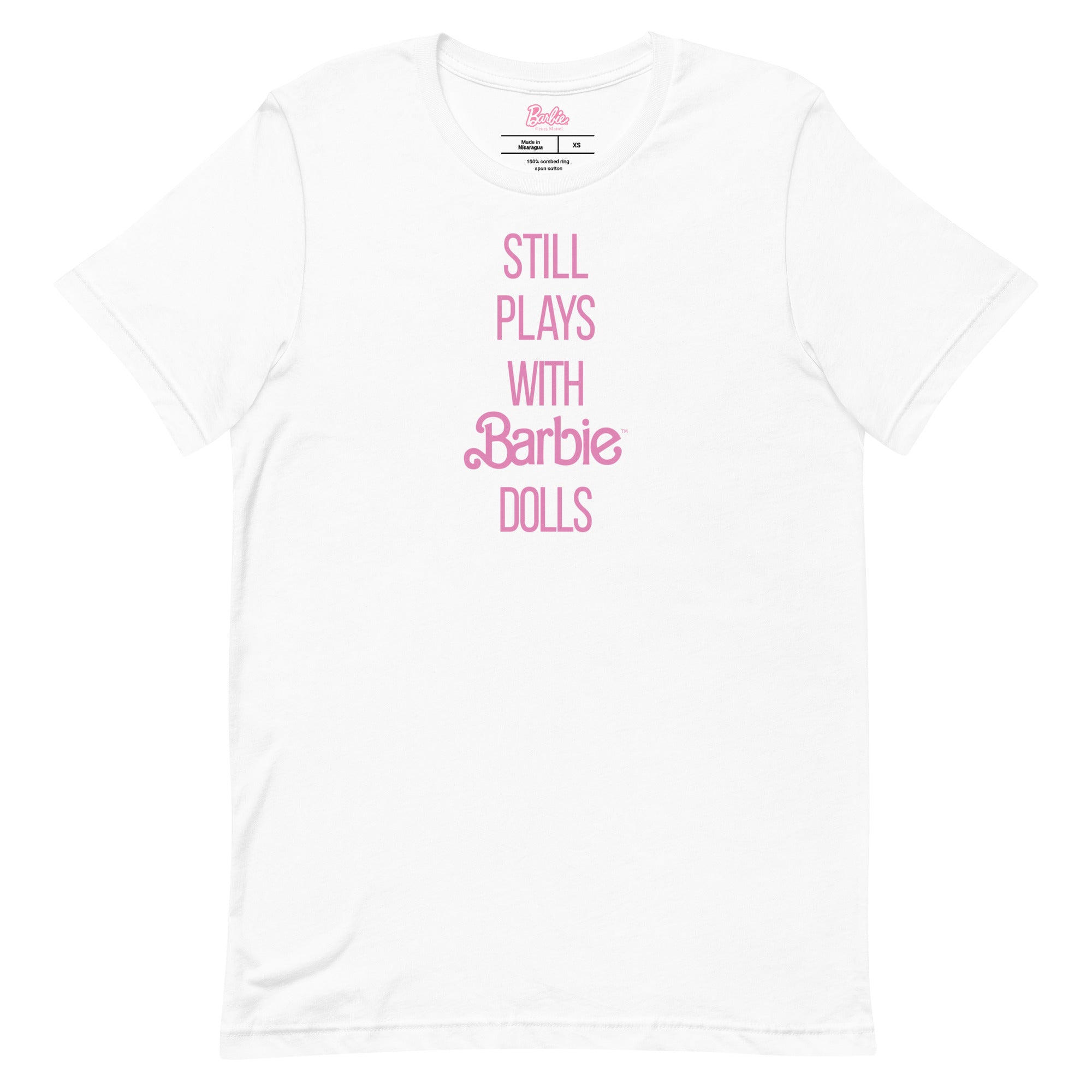 Barbie Still Plays with Barbie Dolls White T-Shirt