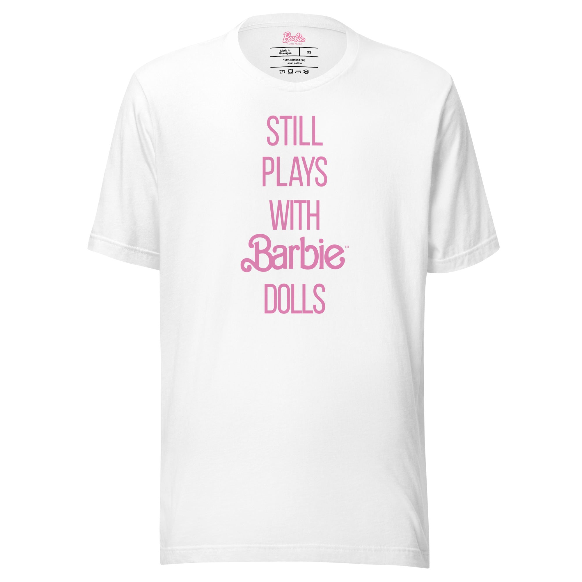 Barbie Still Plays with Barbie Dolls White T-Shirt